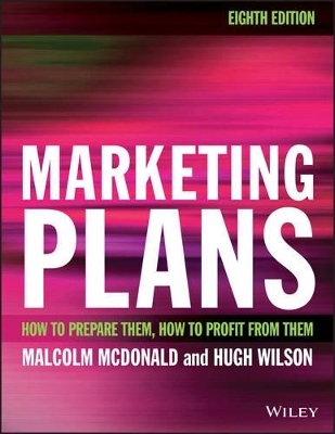 Marketing Plans 8e – How to Prepare Them, How to Profit from Them - M McDonald