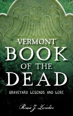 Vermont Book of the Dead - Roxie J Zwicker