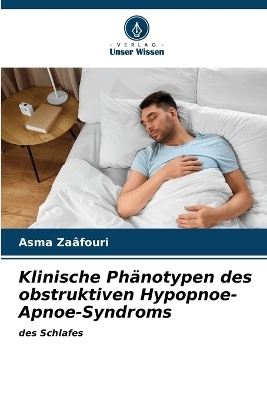 Klinische Phänotypen des obstruktiven Hypopnoe-Apnoe-Syndroms - Asma Zaâfouri