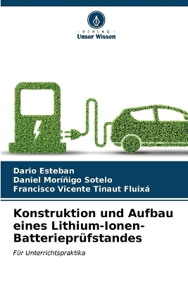 Konstruktion und Aufbau eines Lithium-Ionen-Batterieprüfstandes - Dario Esteban, Daniel Moríñigo Sotelo, Francisco Vicente Tinaut Fluixá