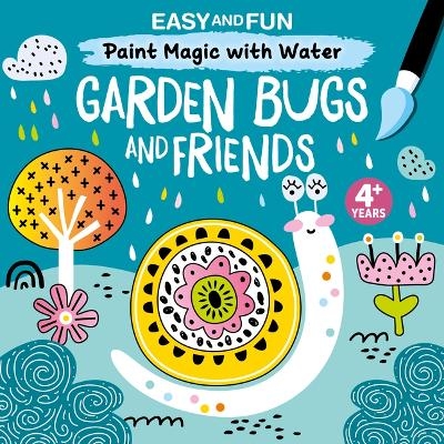 Easy and Fun Paint Magic with Water: Garden Bugs and Friends -  Clorophyl Editions