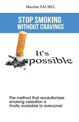 Stop smoking without cravings - Maxime Faubel