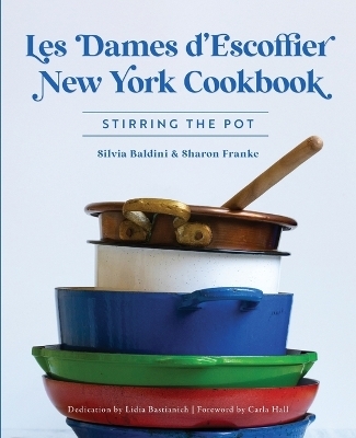 Les Dames d'Escoffier New York Cookbook - Silvia Baldini, Sharon Franke