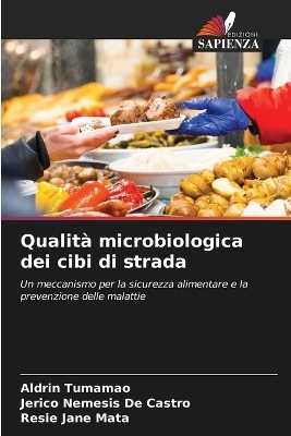 Qualità microbiologica dei cibi di strada - Aldrin Tumamao, Jerico Nemesis De Castro, Resie Jane Mata