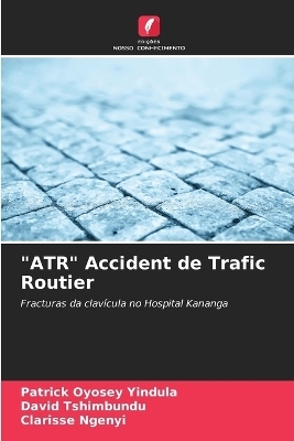 "ATR" Accident de Trafic Routier - Patrick Oyosey Yindula, David Tshimbundu, Clarisse Ngenyi