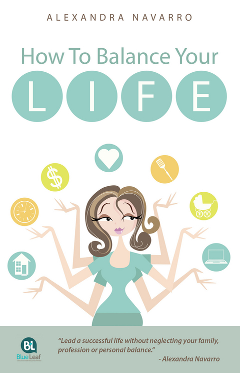 How to Balance Your Life - Alexandra Navarro