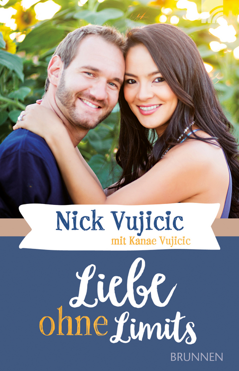 Liebe ohne Limits - Nick Vujicic, Kanae Vujicic