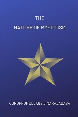 The Nature of Mysticism - Curuppumullage Jinarajadasa