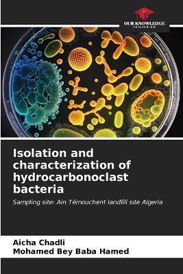 Isolation and characterization of hydrocarbonoclast bacteria - Aicha Chadli, Mohamed Bey Baba Hamed