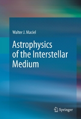 Astrophysics of the Interstellar Medium - Walter J. Maciel