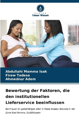 Bewertung der Faktoren, die den institutionellen Lieferservice beeinflussen - Abdullahi Mamma, Firew Tadese, Ahmednur Adem