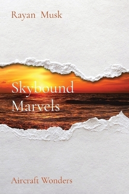 Skybound Marvels - Rayan Musk