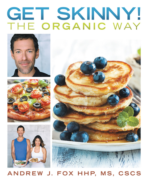 Get Skinny! the Organic Way -  Andrew J. Fox HHP MS CSCS