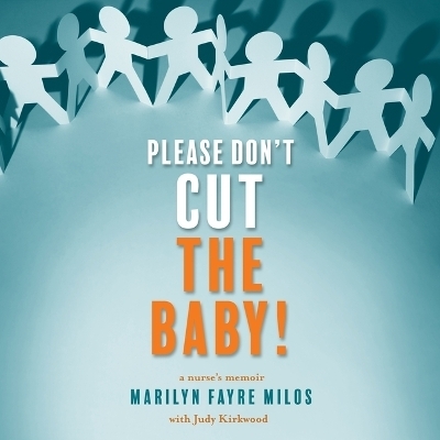 Please Don't Cut the Baby! - Judy Kirkwood, Marilyn Fayre Milos