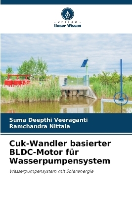 Cuk-Wandler basierter BLDC-Motor für Wasserpumpensystem - Suma Deepthi Veeraganti, Ramchandra Nittala