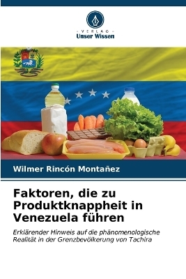 Faktoren, die zu Produktknappheit in Venezuela führen - Wilmer Rincón Montañez