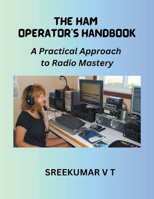 The HAM Operator's Handbook - V T Sreekumar