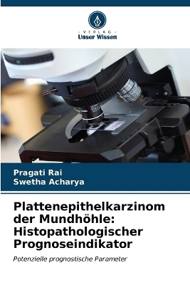 Plattenepithelkarzinom der Mundhöhle - Pragati Rai, Swetha Acharya