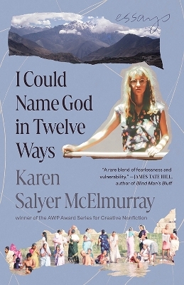 I Could Name God in Twelve Ways - Karen Salyer McElmurray