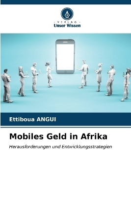 Mobiles Geld in Afrika - Ettiboua ANGUI