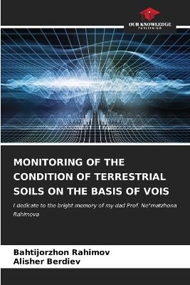 Monitoring of the Condition of Terrestrial Soils on the Basis of Vois - Bahtijorzhon Rahimov, Alisher Berdiev