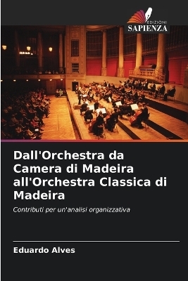 Dall'Orchestra da Camera di Madeira all'Orchestra Classica di Madeira - Eduardo Alves