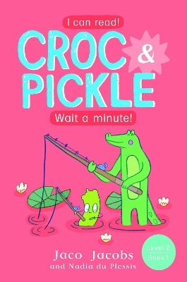 Croc & Pickle Level 2 Book 1 - Jaco Jacobs