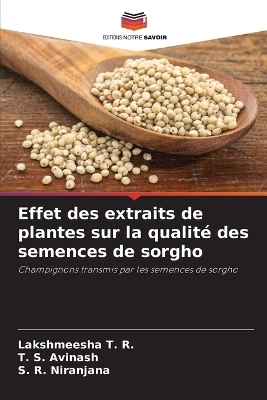 Effet des extraits de plantes sur la qualité des semences de sorgho - Lakshmeesha T R, T S Avinash, S R Niranjana