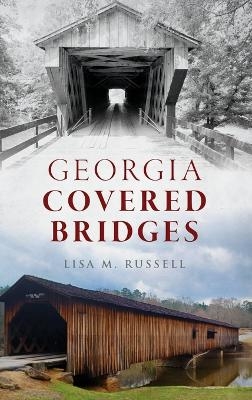 Georgia Covered Bridges - Lisa M Russell