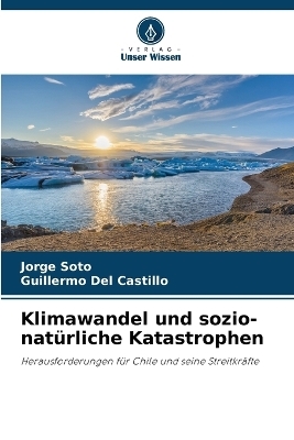 Klimawandel und sozio-natürliche Katastrophen - Jorge Soto, Guillermo Del Castillo