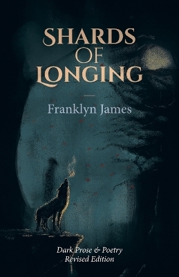 Shards of Longing - Franklyn James