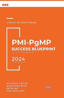 PMI-PgMP Success Blueprint -  Sujan