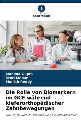 Die Rolle von Biomarkern im GCF während kieferorthopädischer Zahnbewegungen - Mahima Gupta, Stuti Mohan, Munish Reddy