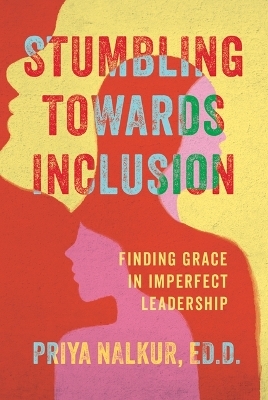 Stumbling Towards Inclusion - Priya Nalkur