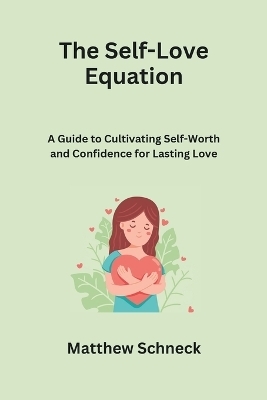 The Self-Love Equation - Matthew Schenck