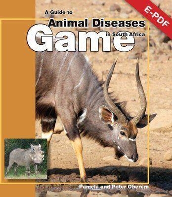 A Guide to Animal Diseases in South Africa Game - Pamela Oberem, Peter Oberem