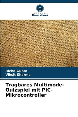 Tragbares Multimode-Quizspiel mit PIC-Mikrocontroller - Richa Gupta, Viksit Sharma