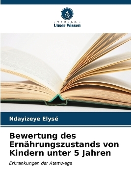 Bewertung des Ernährungszustands von Kindern unter 5 Jahren - Ndayizeye Elysé