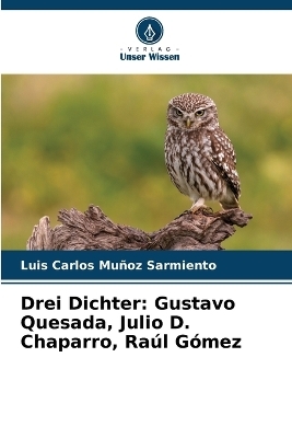 Drei Dichter - Luis Carlos Muñoz Sarmiento