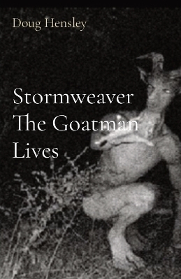 Stormweaver The Goatman Lives - Doug Hensley