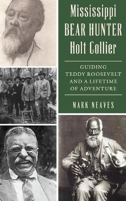 Mississippi Bear Hunter Holt Collier - Mark Neaves