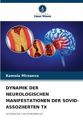 Dynamik Der Neurologischen Manifestationen Der Sovid-Assoziierten TX - Kamola Mirzaeva