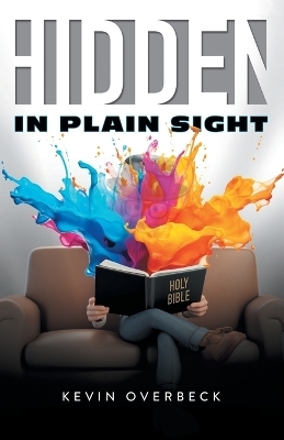 Hidden in Plain Sight - Kevin Overbeck