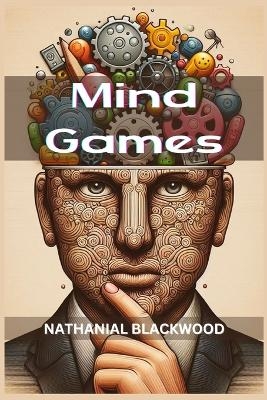 MIND GAMES - Nathanial Blackwood