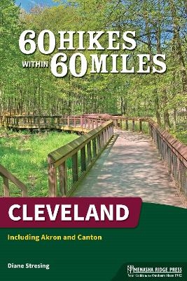 60 Hikes Within 60 Miles: Cleveland - Diane Stresing
