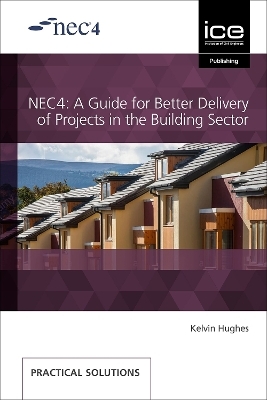 NEC4: A Guide for Better Delivery of Projects in the Building Sector - Kelvin Hughes