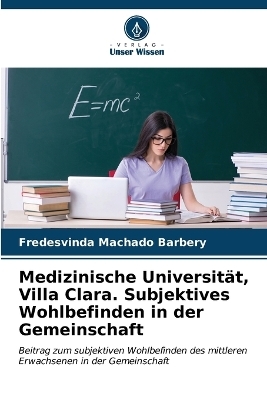 Medizinische Universität, Villa Clara. Subjektives Wohlbefinden in der Gemeinschaft - Fredesvinda Machado Barbery