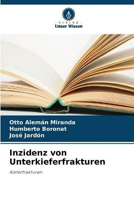 Inzidenz von Unterkieferfrakturen - Otto Alemán Miranda, Humberto Boronat, José Jardón