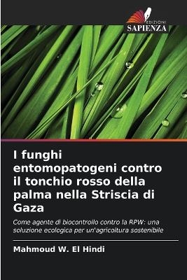 I funghi entomopatogeni contro il tonchio rosso della palma nella Striscia di Gaza - Mahmoud W El Hindi