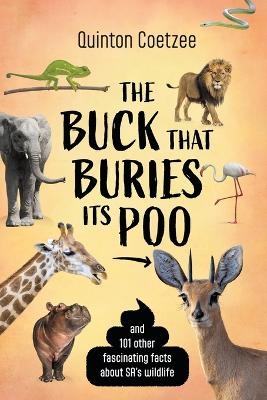 The Buck That Buries Its Poo and 101 Other Fascinating Facts About SA's Wildlife - Quinton Coetzee